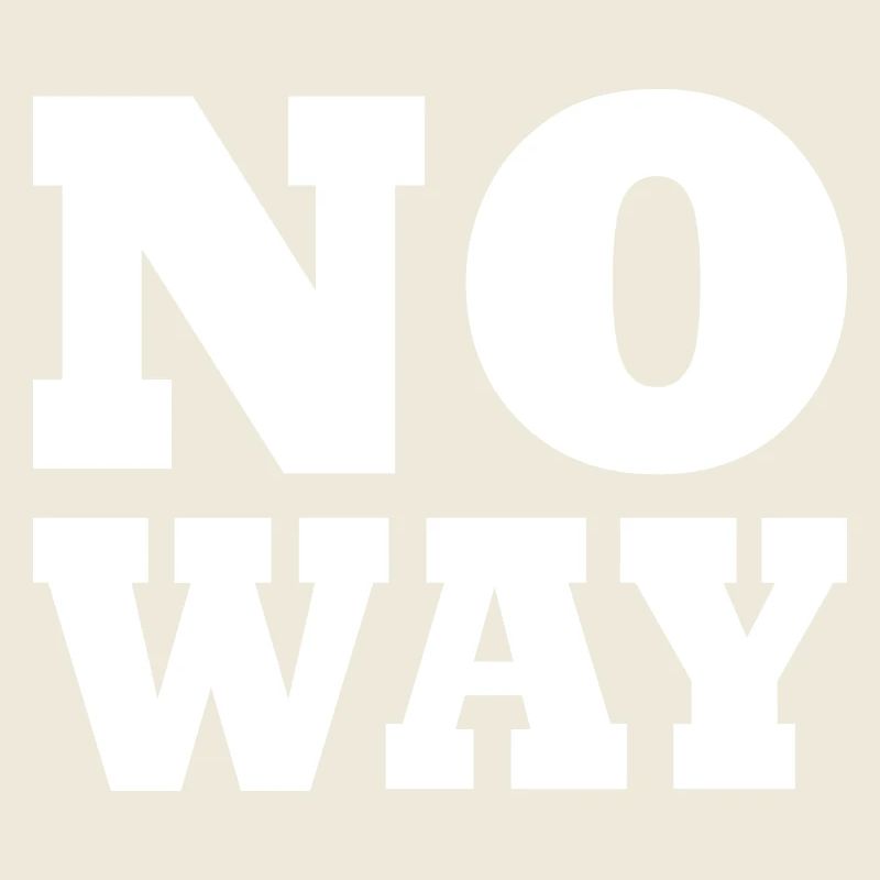 No way