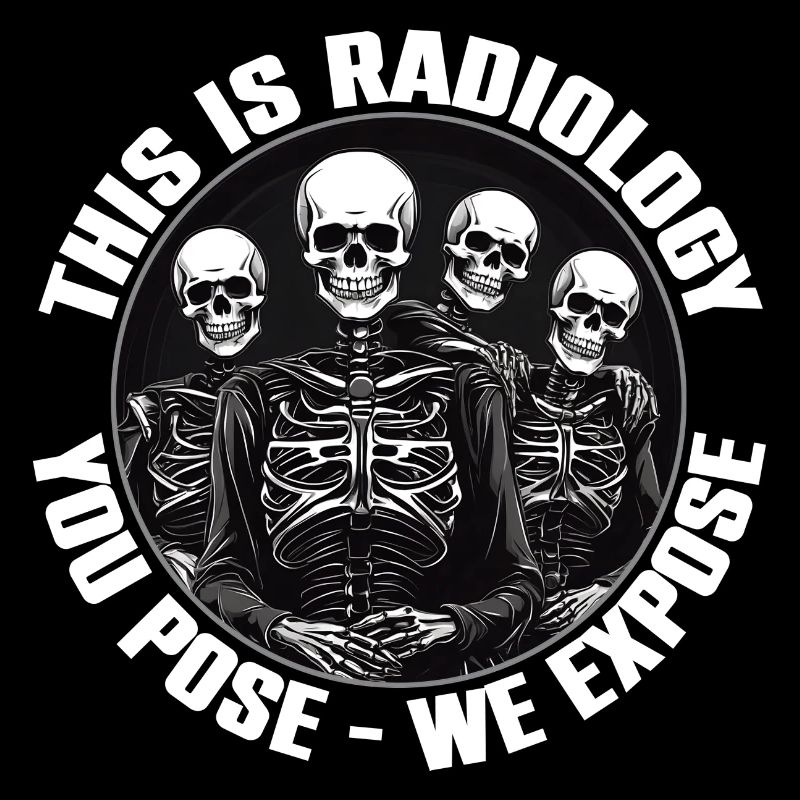 Radiology design funny skeletons radiologist saying