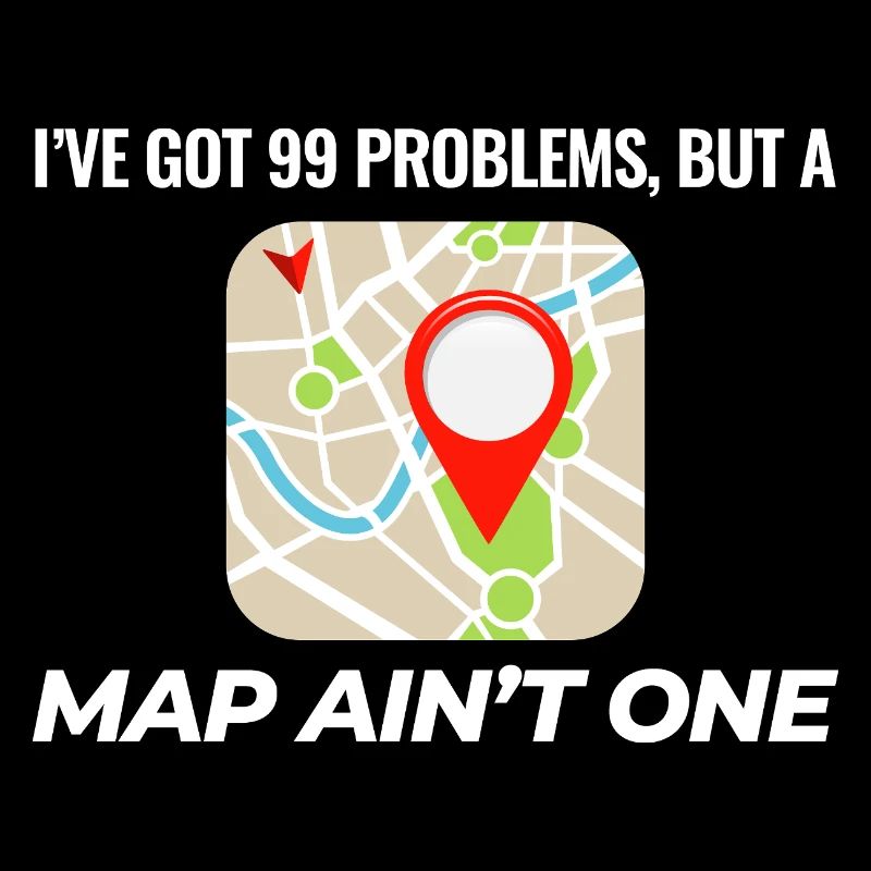 99 Probleme Map Ain't One GIS Lustig