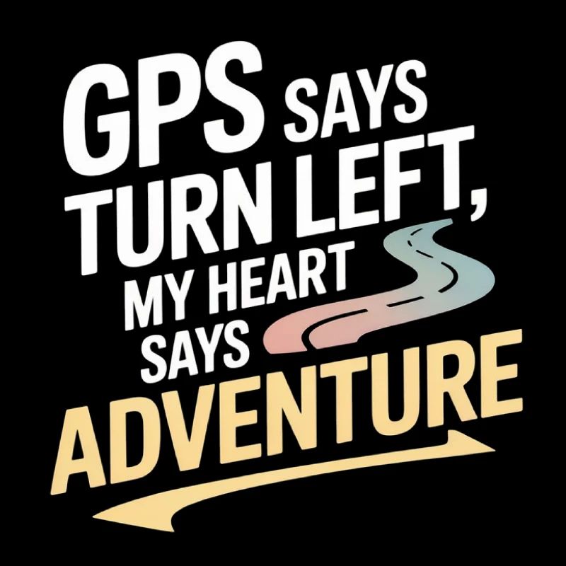 Le GPS dit de tourner à gauche, mon cœur dit d’aventure, SIG