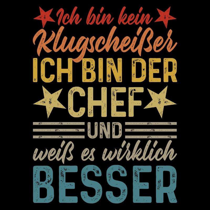 Ich bin kein Klugscheißer - lustiger Spruch Chef