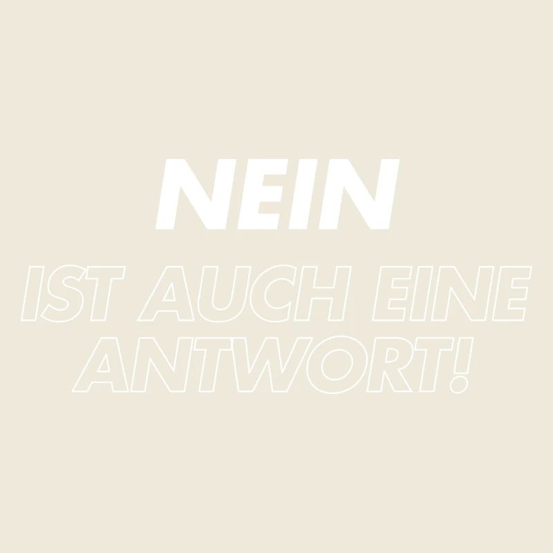 Nein ist auch eine Antwort