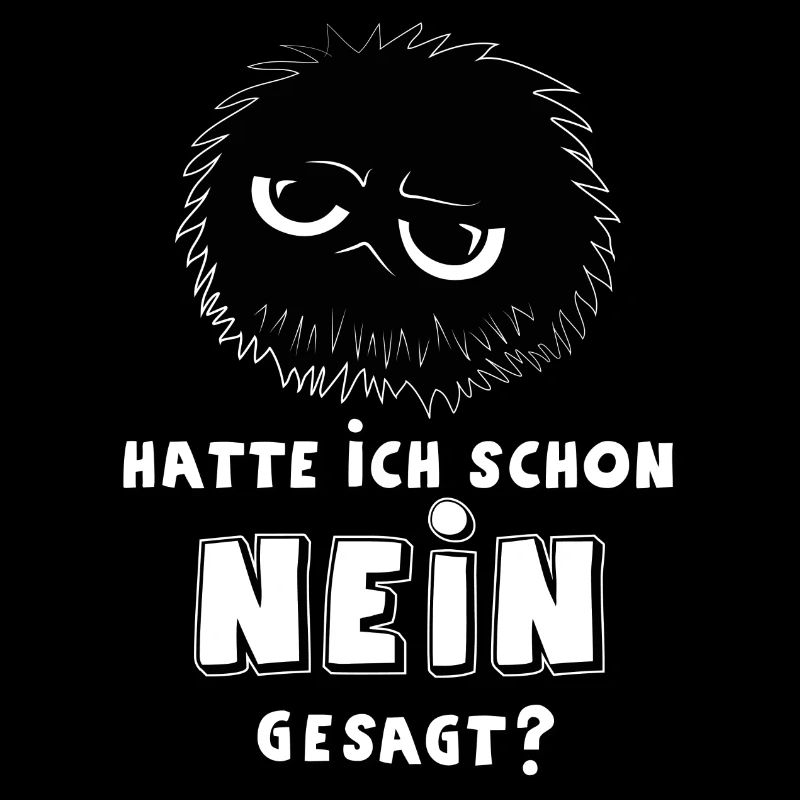 Egal was es ist, ich bin dagegen!