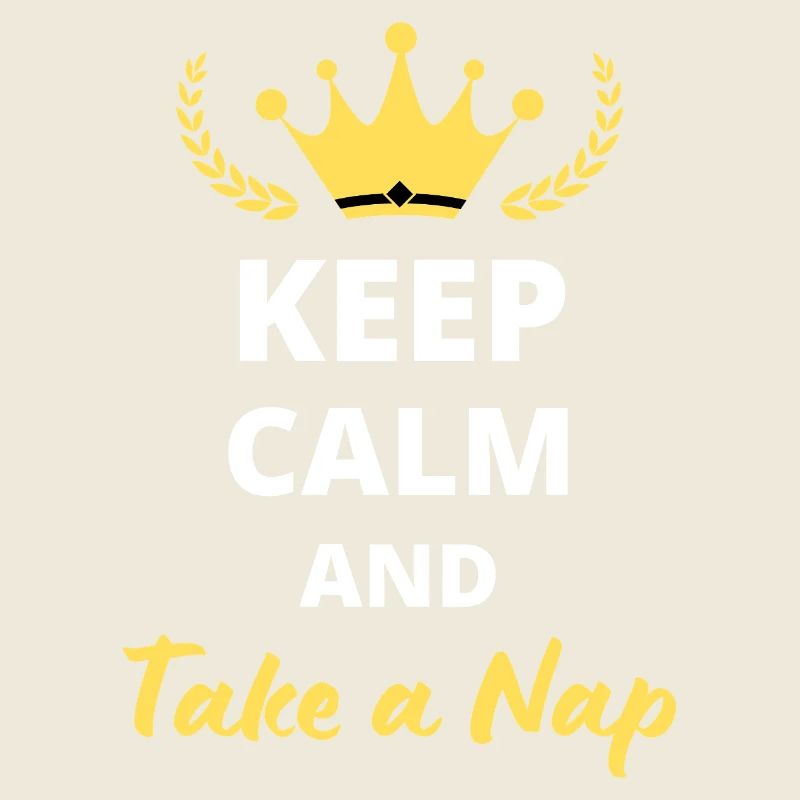 Keep Calm and Take a Nap