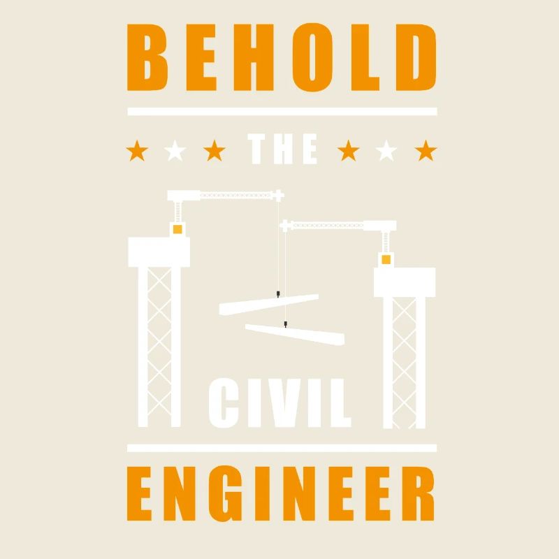 Behold the Civil Engineer
