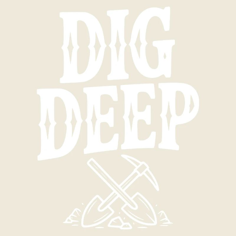 Dig Deep