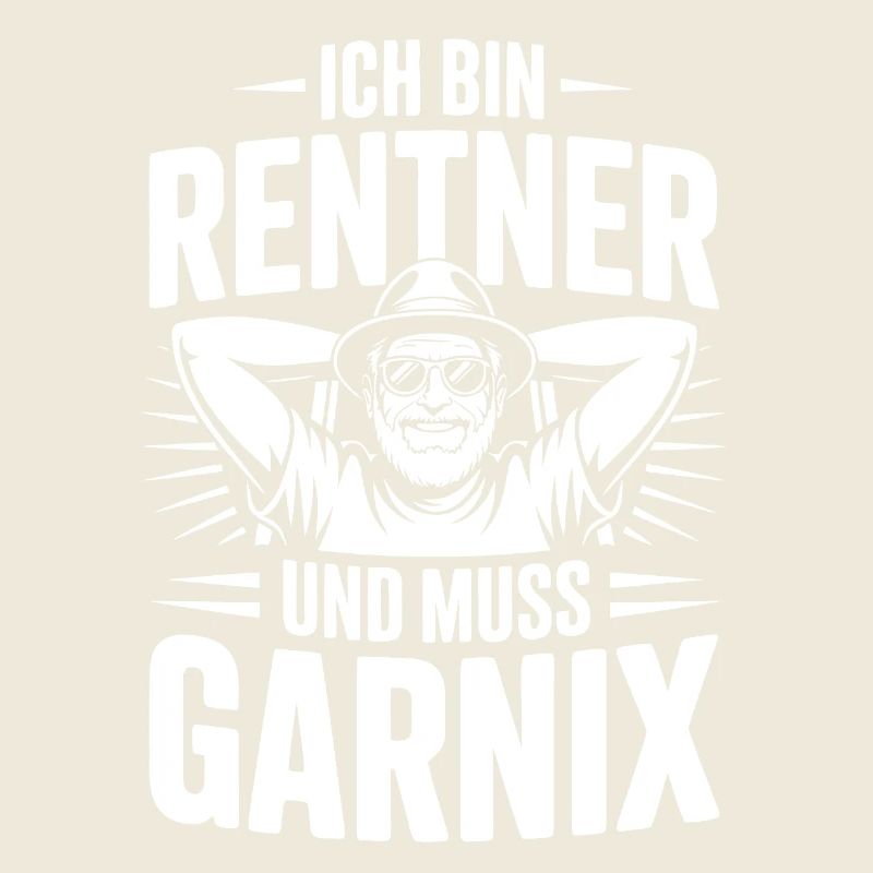 Ich bin Rentner und muss Garnix