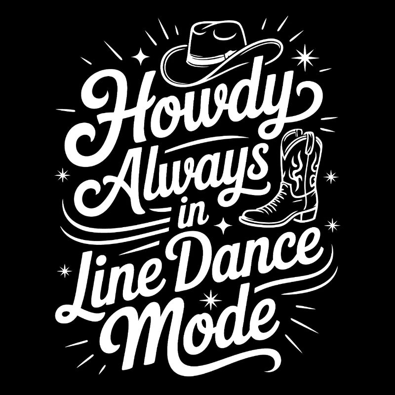 Howdy Always Line Dance Mode mit Stetson und Boots