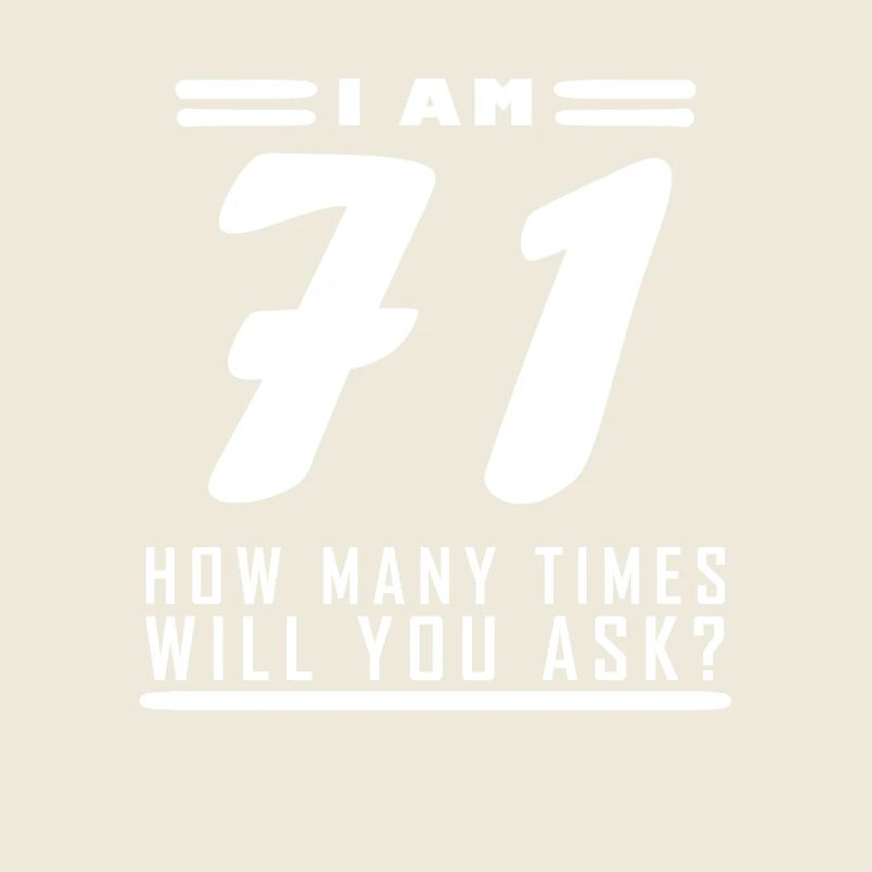 J’ai 71 ans – 71e anniversaire