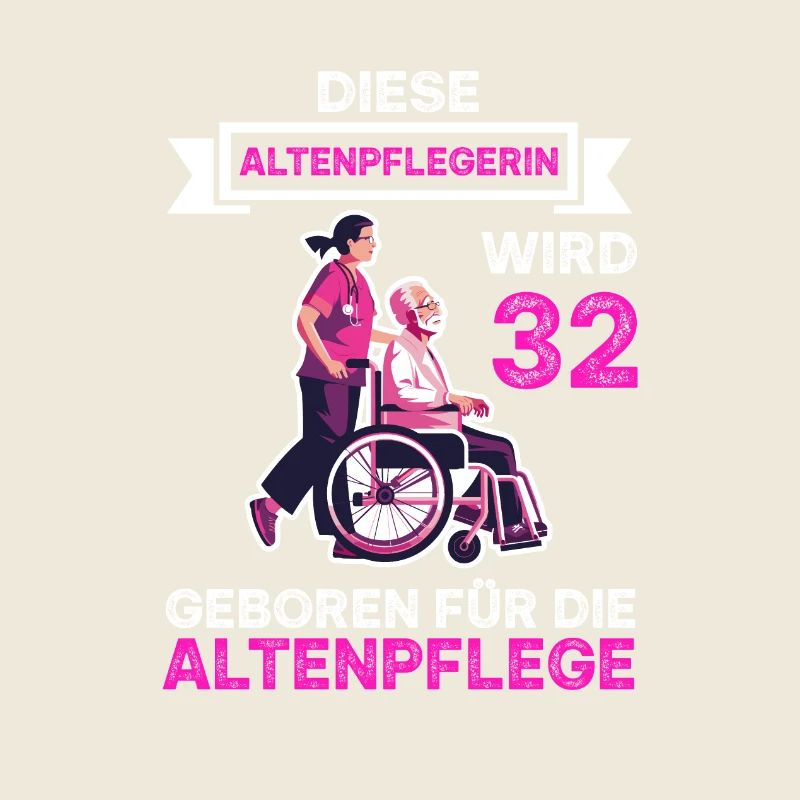 Altenpflegerin 32 Geburtstag Altenpflege Spruch