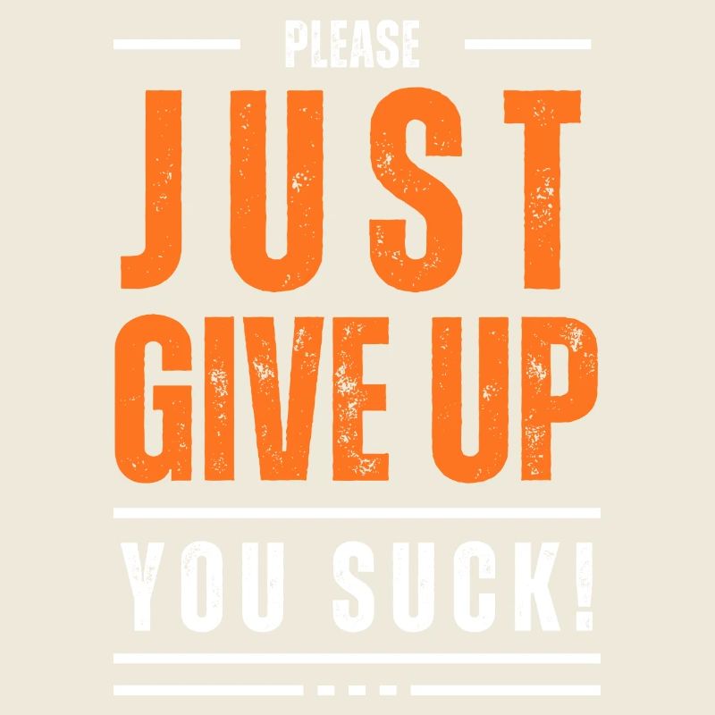 Just Give Up | Demotivierend | Sarkasmus | Humor