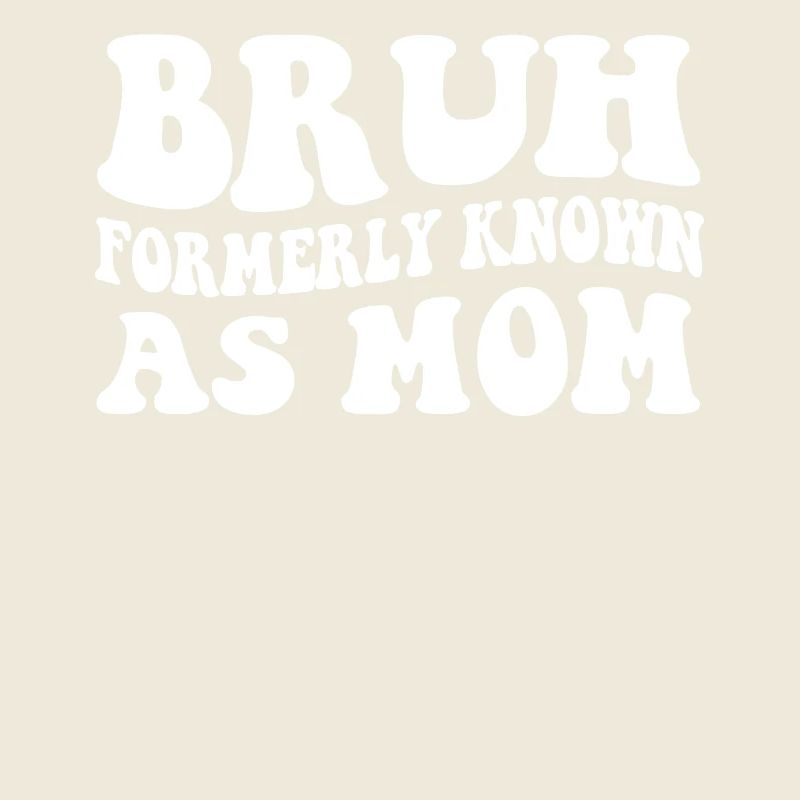 Bruh Formerly Known As Mom retro groovy
