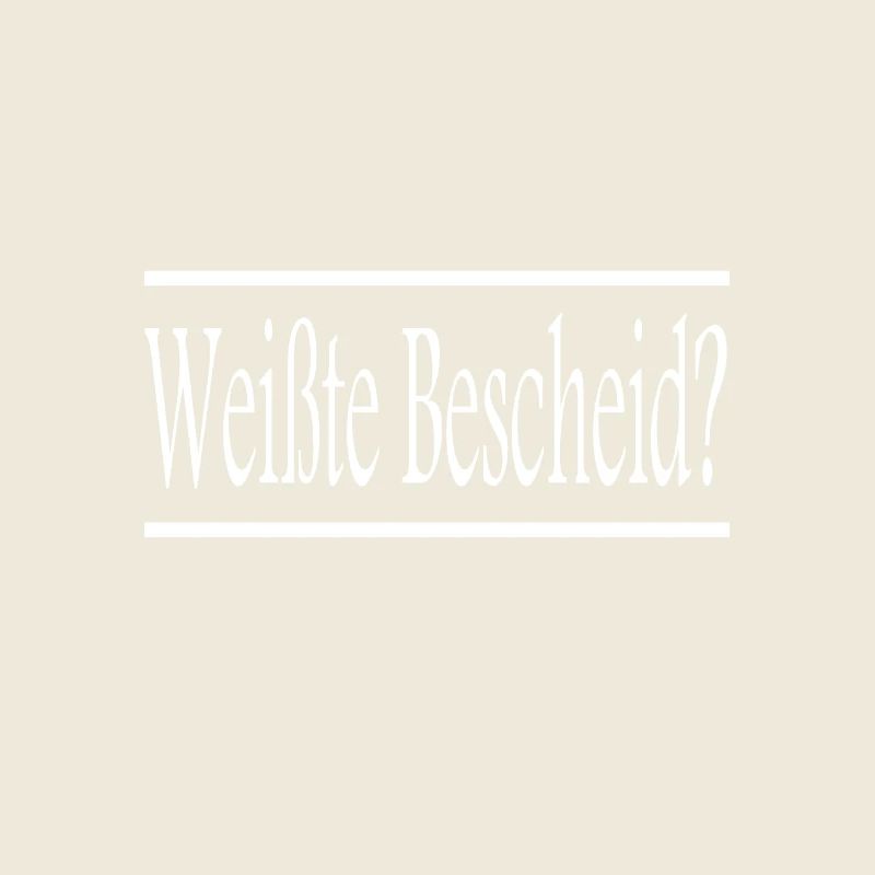 Weisste Bescheid weiss