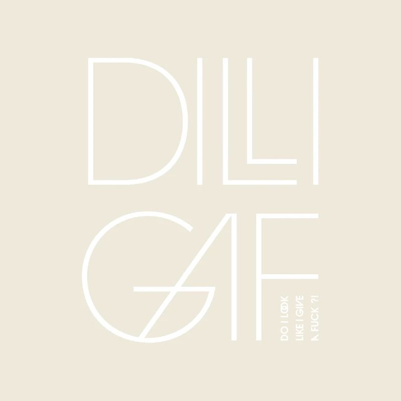 DILLIGAF