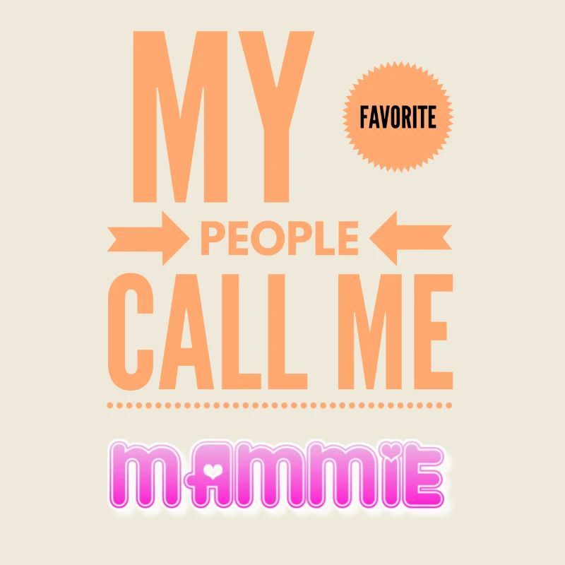 Mes personnes préférées m’appellent Mammie
