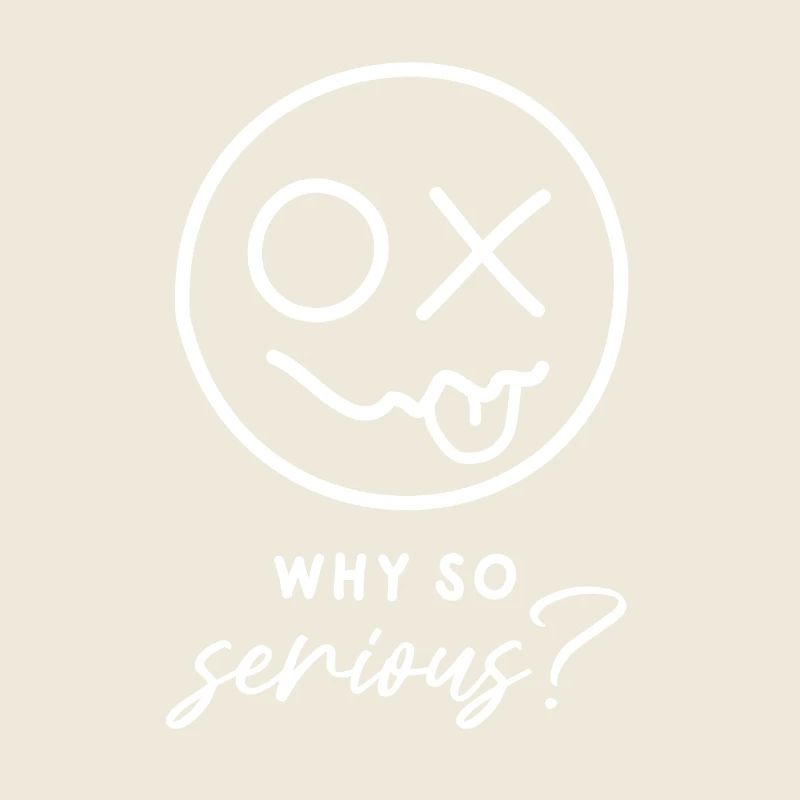 Why so serious? (weiss)