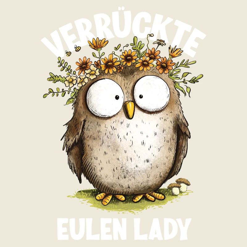 Eule mit Spruch Verrückte Eulen Lady