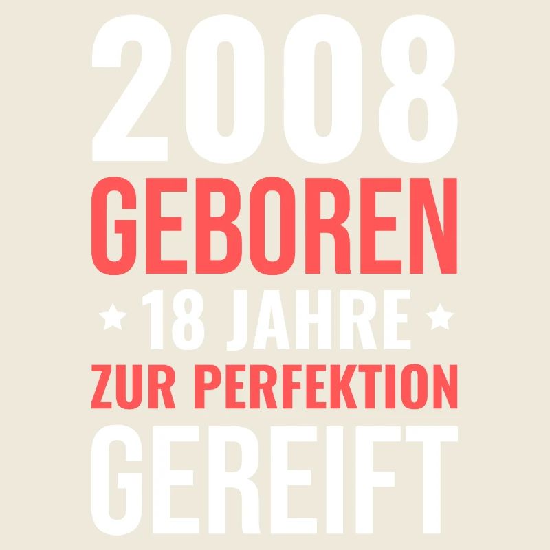 2008 Geboren – 18 Jahre zur Perfektion gereift