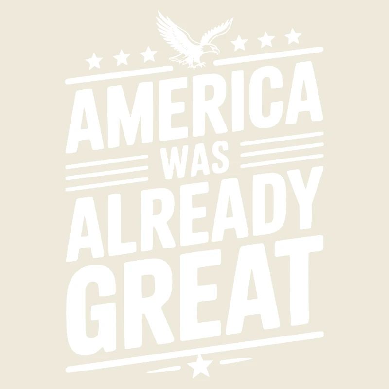 America Was Already Great