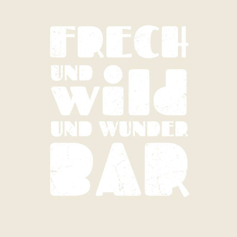 Frech und wild und wunderbar