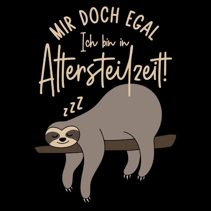 Faultier Mir doch egal Ich bin in Altersteilzeit