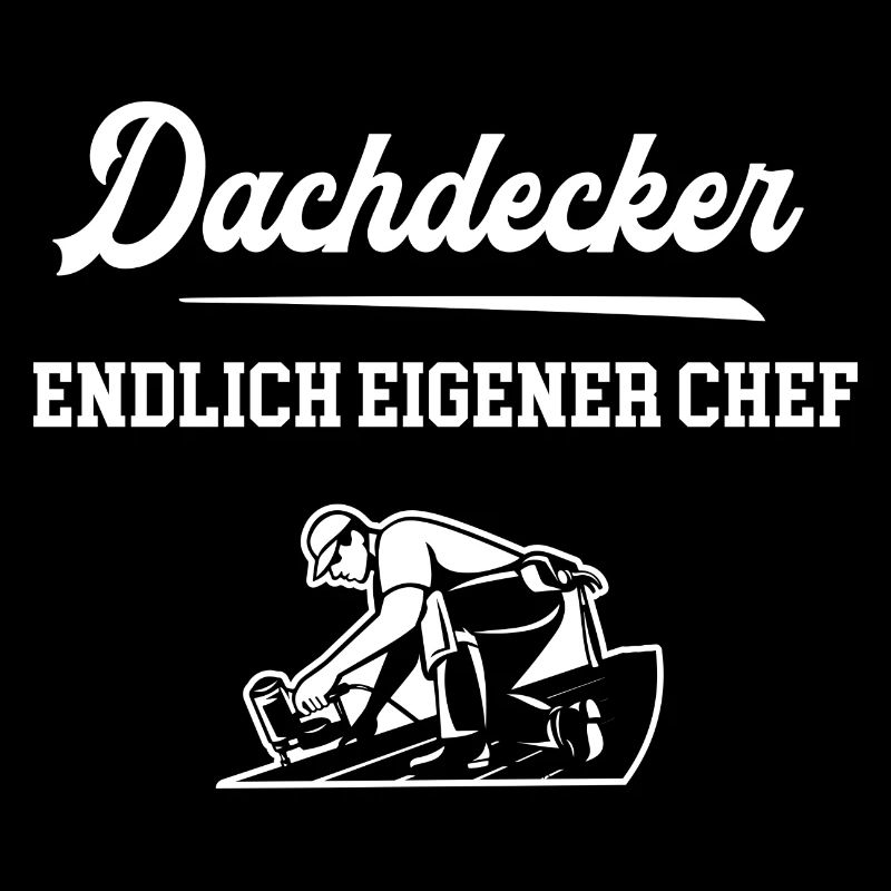 Dachdecker Endlich Eigener Chef Dachdeckerei