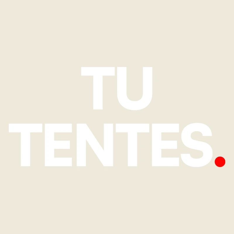 Tu tentes