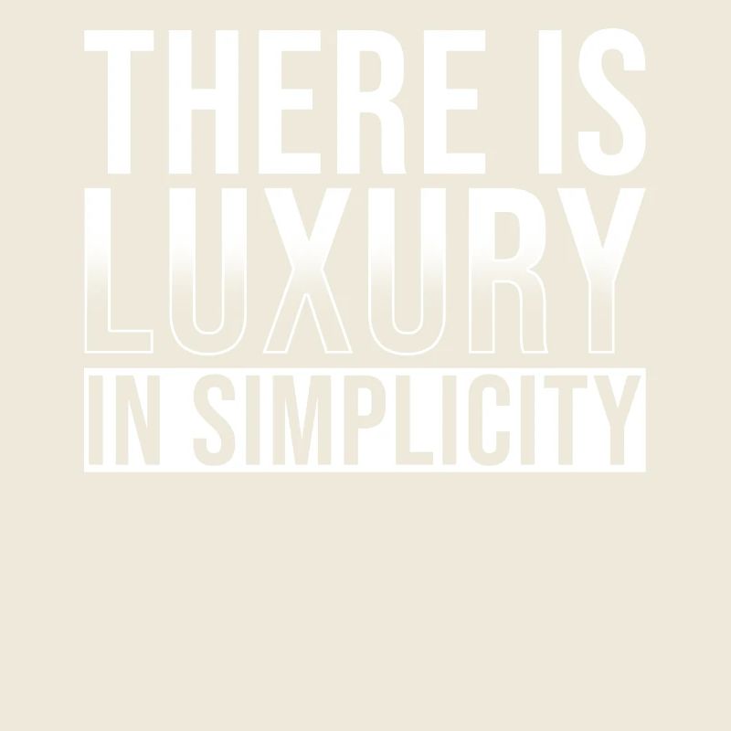Le luxe réside dans la simplicité