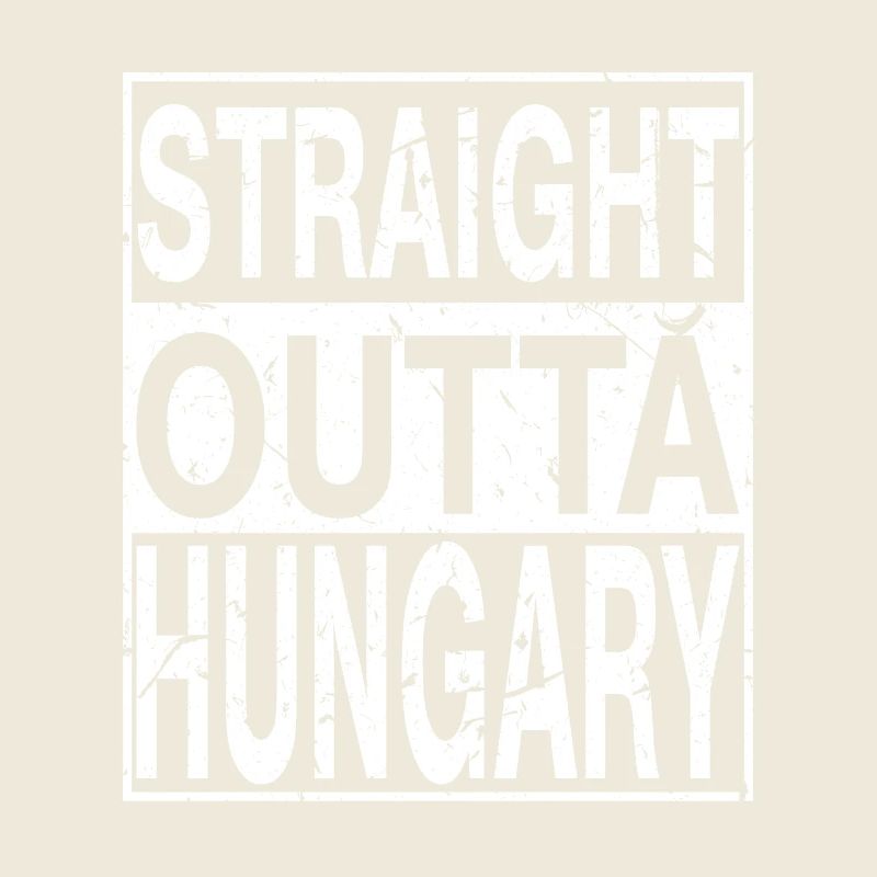 Ungarn Straight outta Ungarn