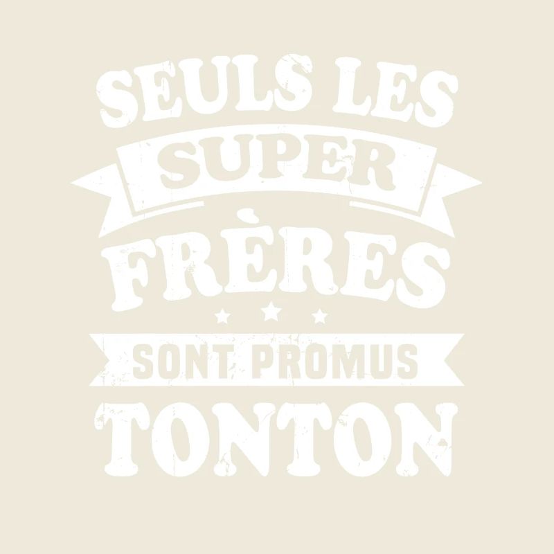 Seuls les super frères sont promus tonton