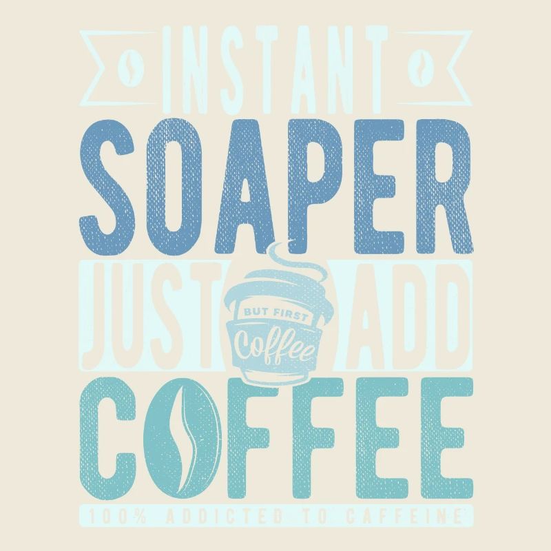 Soaper Kaffee Spruch