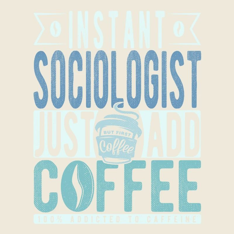 Sociologist coffee saying