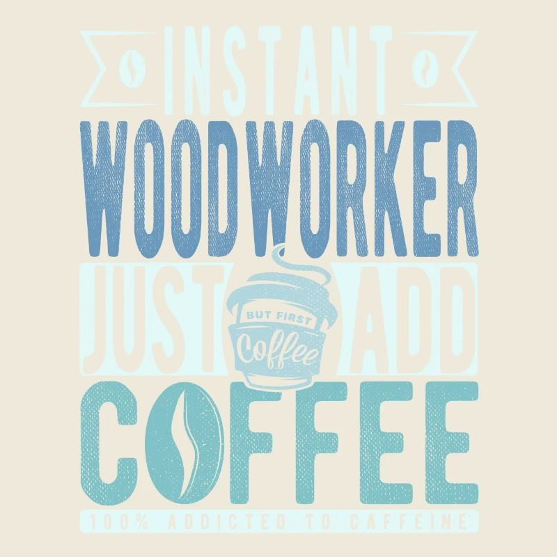 Holzarbeiter Kaffee Spruch