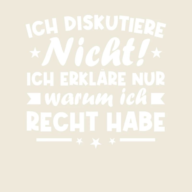 Ich diskutiere nicht erkläre warum ich recht habe