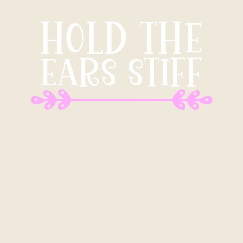 Hold the ears stiff Denglisch