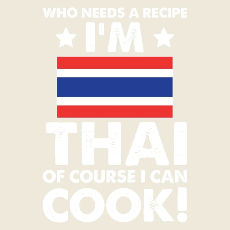 Thai Cuisine Cook Chef I´m Thai Of Course I