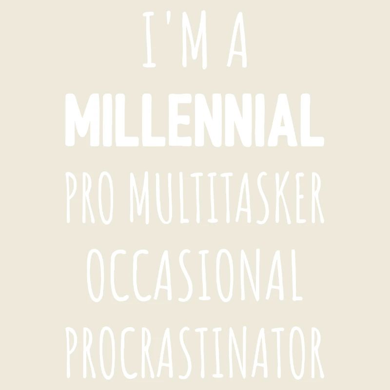 Je suis un procrastinateur multitâche professionnel de la génération Y I