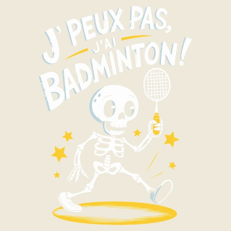 J' peux pas j'ai badminton