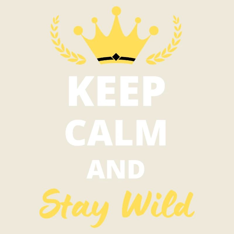 Keep Calm and Stay Wild