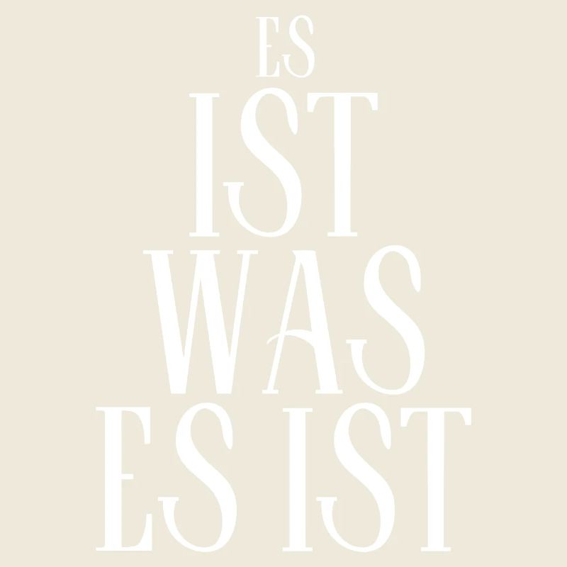 It Is What It Is – Minimalist Design