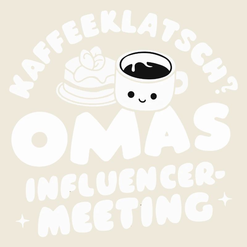 Kaffeeklatsch-Omas Influencer Fun Oma-Spruch Cool