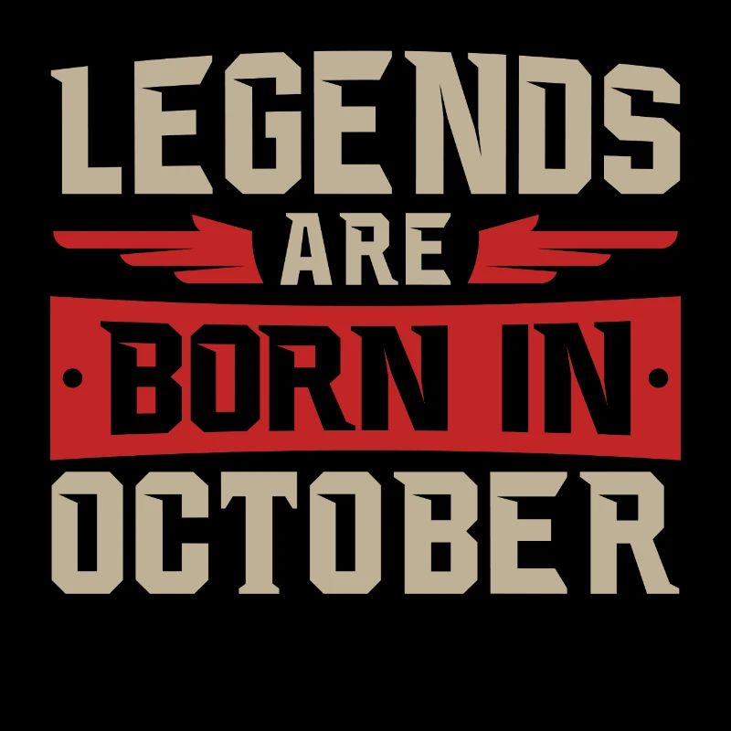 LEGENDS ARE BORN IN OCTOBER