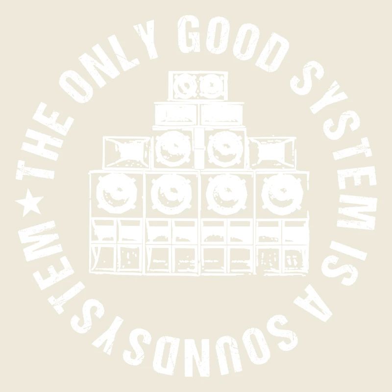The Only Good System Is A Soundsystem