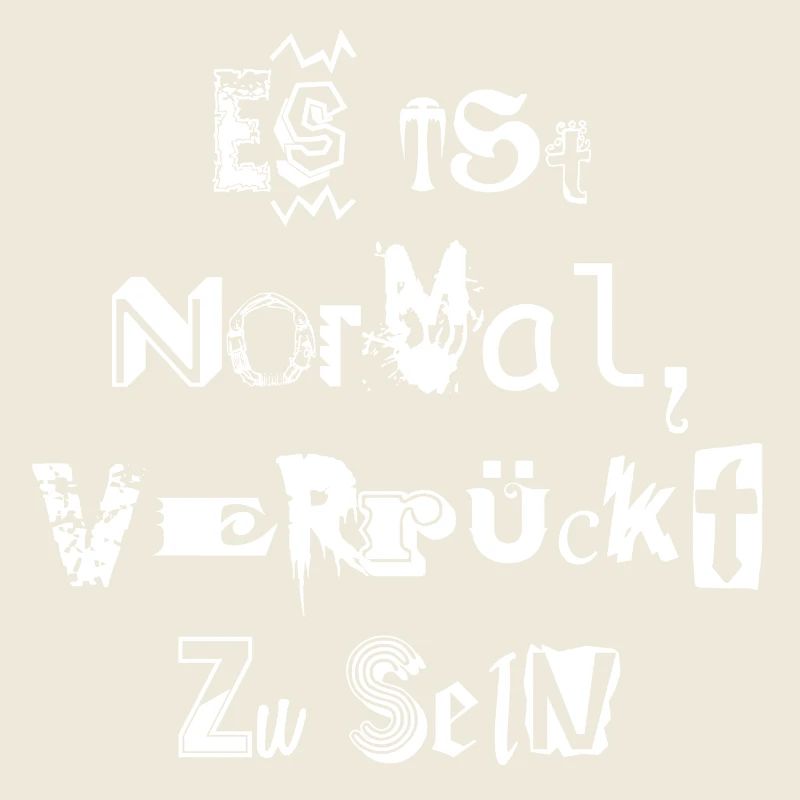 es ist normal, verrückt zu sein
