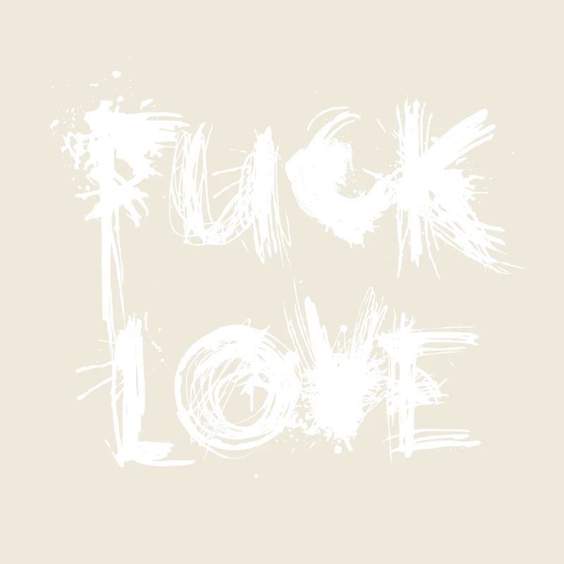 FUCK LOVE - farbiger Hintergrund