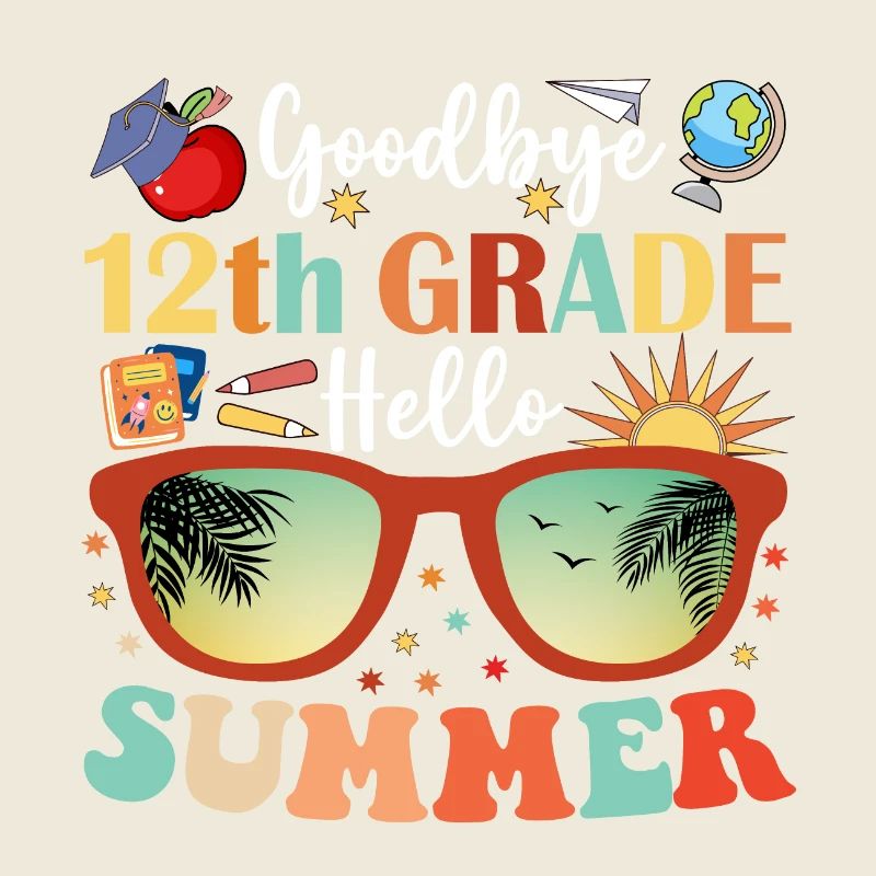Goodbye 12th Grade Hello Summer