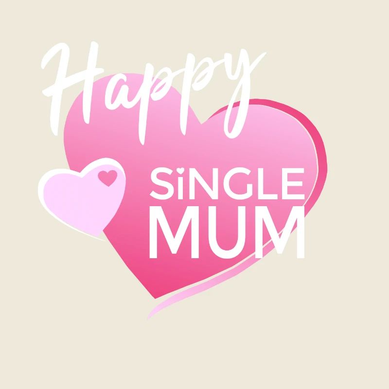 HAPPY SINGLE MUM