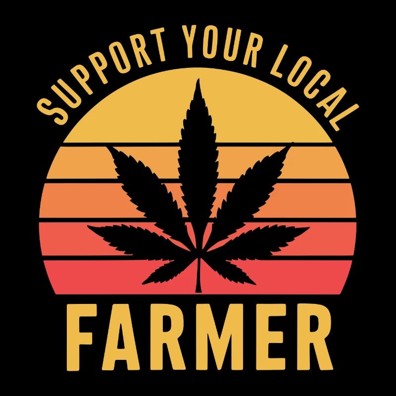 Support Your Local Farmer Retro Marihuana Cannabis