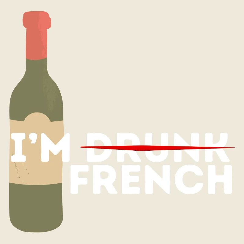 Je suis bourré et français
