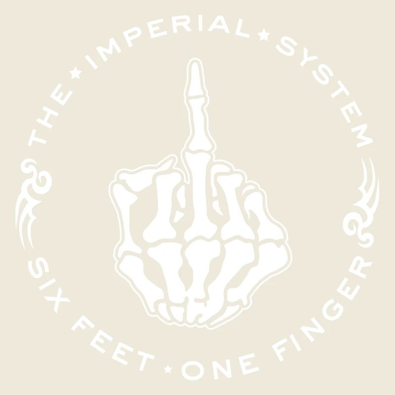 Goth Skeleton Funny Sayings The imperial system